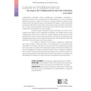 Culture et (in)dépendance : Les enjeux de l'indépendance dans les industries culturelles