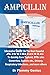 Produktbild AMPICILLIN: Informative Guide On The Most, Powerful Antibiotic To Quickly Cure Typhoid, STDs Like Gonorrhea, Syphilis etc., Urinary, Respiratory Infections…and more others