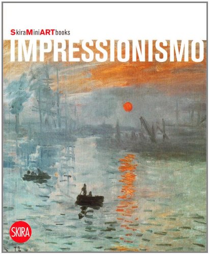 Impressionismo. Ediz. illustrata libro