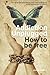 Addiction Unplugged : How To Be Free: For all those affected by their own addictions or the addictions of others by 