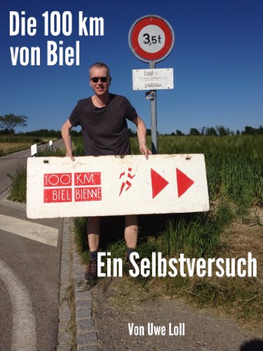 Download Die 100 km von Biel - Ein Selbstversuch Download Die 100 km von Biel - Ein Selbstversuch