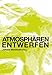 Atmosphären Entwerfen by 