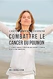 Image de 41 Recettes Entierement Naturelles de Repas Pour Combattre Le Cancer Du Poumon: Les Aliments Contre Le Cancer Qui Vous Aideront a Stimuler Votre Syste