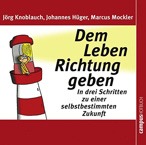 Download Dem Leben Richtung geben: In drei Schritten zu einer selbstbestimmten Zukunft Download Dem Leben Richtung geben: In drei Schritten zu einer selbstbestimmten Zukunft