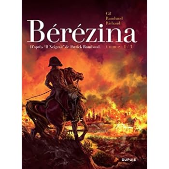 Bérézina - tome 1 - L'incendie Bérézina - tome 1 - L'incendie
