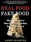 Image de Real Food, Fake Food: Why You Don't Know What You're Eating & What You Can Do About It