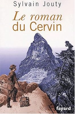 Sylvain Jouty Le Roman Du Cervin