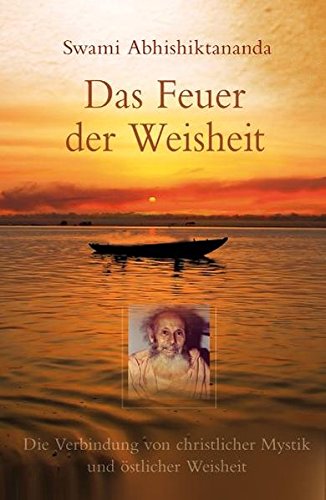 Der Weg zum Anderen Ufer: Die Verbindung von christlicher Mystik und östlicher Weisheit