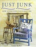 Just Junk: New Looks for Old Furniture by