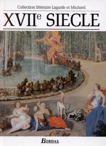 Download XVIIe siecle, Les grands auteurs francais du programme, anthologie et histoire litteraire Download XVIIe siecle, Les grands auteurs francais du programme, anthologie et histoire litteraire