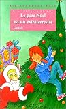 Image de Les frousses de Zoé : Le Père Noël est un extraterrestre