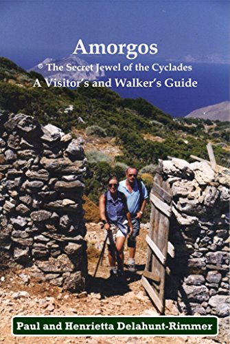 Amorgos: The Secret Jewel of the Cyclades: A Visitor's and Walker's Guide (English Edition) Amorgos: The Secret Jewel of the Cyclades: A Visitor's and Walker's Guide (English Edition)