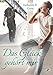 Das Glück gehört mir by Katharina B. Gross