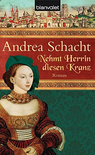 Download Nehmt Herrin diesen Kranz (Alyss, die Tochter der Begine Almut, Band 2) Download Nehmt Herrin diesen Kranz (Alyss, die Tochter der Begine Almut, Band 2)