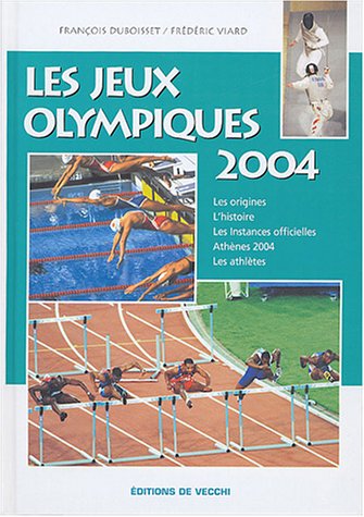 Les Jeux Olympiques 2004 : Athènes francais Les Jeux Olympiques 2004 : Athènes francais