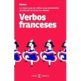 Verbos franceses: La mejor gu&iacute;a de verbos para estudiantes de franc&eacute;s de todos los niveles (Espasa Idiomas)