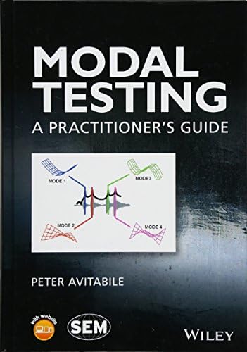 Modal Testing: A Practitioner's Guide (Wiley/SEM Series on Experimental Mechanics)
