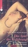 Das Spiel der Verführung: Liebe und Galanterie im Wechsel by