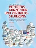 Vertriebskonzeption und Vertriebssteuerung: Die Instrumente des integrierten Kundenmanagements - CRM by Peter Winkelmann