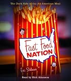 Fast Food Nation: The Dark Side of the All-American Meal Fast Food Nation: The Dark Side of the All-American Meal