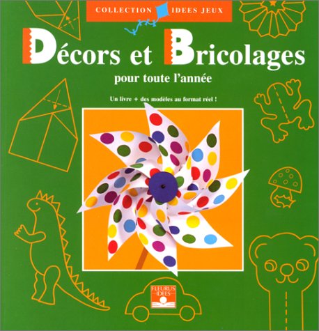 couverture de : D&eacute;cors et bricolages pour toute l'ann&eacute;e