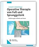 Image de Operative Therapie von Fuß und Sprunggelenk: Fußchirurgie in Klinik und Praxis
