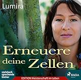 Erneuere deine Zellen: Hörbuch by Lumira, Beate Rysopp