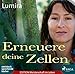 Erneuere deine Zellen: Hörbuch by Lumira, Beate Rysopp