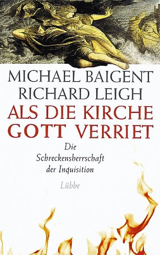 Download Als die Kirche Gott verriet. Die Schreckensherrschaft der Inquisition. Download Als die Kirche Gott verriet. Die Schreckensherrschaft der Inquisition.