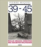 39 - 45, mille images inédites des archives militaires