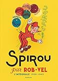  SPIROU PAR ROB-VEL - tome 0 - Spirou par Rob-Vel L\'intégrale 1938 - 1943