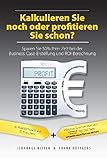 Image de Kalkulieren Sie noch oder profitieren Sie schon? Sparen Sie 50% Ihrer Zeit bei der Business-Case-Ers