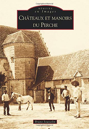 Télécharger Châteaux et manoirs du Perche Livre PDF Gratuit