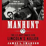 Manhunt: The 12-Day Chase for Lincoln's Killer by 