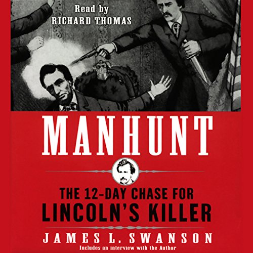 Manhunt: The 12-Day Chase for Lincoln's Killer