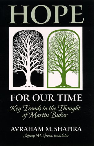 Hope for Our Time: Key Trends in the Thought of Martin Buber (SUNY series in Judaica:  Hermeneutics, Mysticism, and Religion)