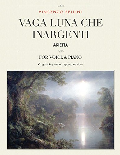 Vaga luna, che inargenti: Arietta, for Medium, High and Low Voices (The Singer's Resource)