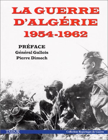 couverture de : LA GUERRE D'ALGERIE 1954/1962