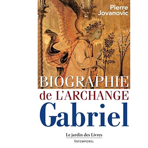 Biographie de l'Archange Gabriel Biographie de l'Archange Gabriel