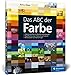 Das ABC der Farbe: Theorie und Praxis für Grafiker und Fotografen by 