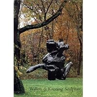 Willem De Kooning: Sculpture [Catalogue Raisonné, Catalogue Raisonne, Catalog Raisonnee]