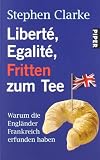 Cover zum Buch Liberté, Egalité, Fritten zum Tee: Wa...