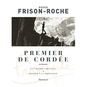 Premier de cordée : Suivi de La grande crevasse et de Retour à la montagne Livre en Ligne Premier de cordée : Suivi de La grande crevasse et de Retour à la montagne Livre en Ligne - Telecharger Ebook