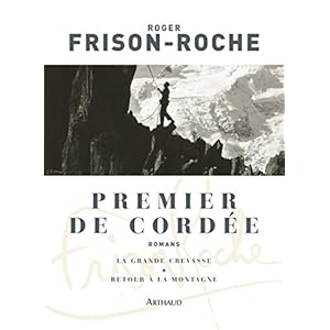 Premier de cordée : Suivi de La grande crevasse et de Retour à la montagne Livre en Ligne - Telecharger Ebook