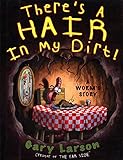 Image de There's a Hair in My Dirt!: A Worm's Story