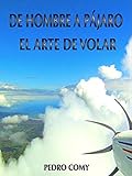 Image de DE HOMBRE A PÁJARO, EL ARTE DE VOLAR
