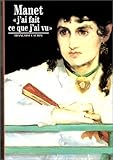Manet : J'ai fait ce que j'ai vu