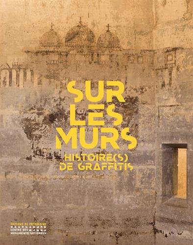 Sur les murs - Histoire(s) de graffitis francais Sur les murs - Histoire(s) de graffitis francais