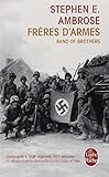 Frères d'armes : Compagnie E, 506e régiment d'infanterie parachutiste, 101e division aéroportée; du débarquement en Normandie au nid d'aigle de Hitler