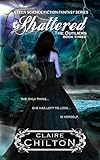 Image de Shattered: A Teen Science Fiction Fantasy Series (The Outliers Book 3)